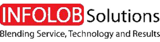 INFOLOB SOLUTIONS BLENDING SERVICE, TECHNOLOGY AND RESULTS logo
