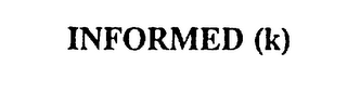 INFORMED (K)
