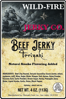 INGREDIENTS: BEEF (TOP ROUND), TERIYAKI SAUCE(SOY SAUCE [WATER, WHEAT, SOYBEANS, SALT], WINE, SUGAR, WATER, VINEGAR, SALT, SPICES, ONION POWDER, SUCCINIC ACID, GARLIC POWDER), BROWN SUGAR, HONEY, PINEAPPLE JUICE, WATER, LIQUID SMOKE, GARLIC, ONION, BLACK PEPPER. BEEF JERKY NATURAL SMOKE FLAVORING ADDED MANUFACTURED BY: GLENOAKS FOOD, INC., SUN VALLEY, CA 91352 WILD-FIRE JERKY CO. DONT SET YOUR COMPASS WITHOUT IT TERIYAKI CONTAINS: WHEAT AND SOY NET WT. 4 OZ. (113G) U.S. INSPECTED AND PASSED BY DEPARTMENT OF AGRICULTURE EST. 19387 logo