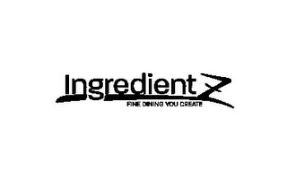 INGREDIENTZ FINE DINING YOU CREATE logo
