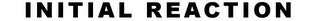 INITIAL REACTION logo