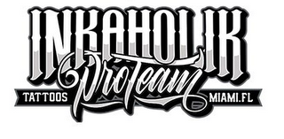 INKAHOLIK TATTOOS PROTEAM MIAMI FL logo