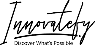 INNOVATEFY. DISCOVER WHAT'S POSSIBLE logo
