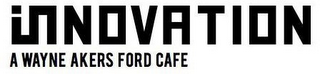 INNOVATION A WAYNE AKERS FORD CAFE logo