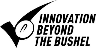 INNOVATION BEYOND THE BUSHEL