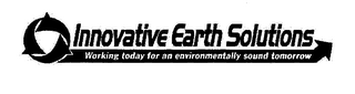 INNOVATIVE EARTH SOLUTIONS WORKING TODAY FOR AN ENVIRONMENTALLY SOUND TOMORROW logo