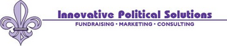 INNOVATIVE POLITICAL SOLUTIONS FUNDRAISING · MARKETING · CONSULTING logo