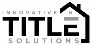 INNOVATIVE TITLE SOLUTIONS