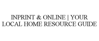 INPRINT & ONLINE | YOUR LOCAL HOME RESOURCE GUIDE logo