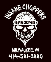 INSANE CHOPPERS INSANE CHOPPERS MILWAUKEE, WI 414-581-3880 logo