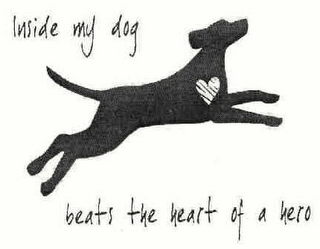 INSIDE MY DOG BEATS THE HEART OF A HERO logo