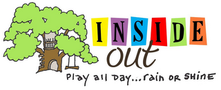 INSIDE OUT PLAY ALL DAY...RAIN OR SHINE logo