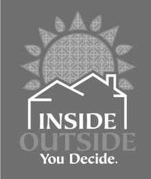 INSIDE OUTSIDE YOU DECIDE logo