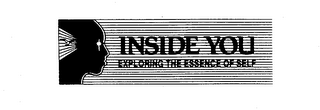INSIDE YOU EXPLORING THE ESSENCE OF SELF