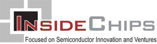 INSIDECHIPS FOCUSED ON SEMICONDUCTOR INNOVATION AND VENTURES logo