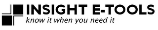 INSIGHT E-TOOLS KNOW IT WHEN YOU NEED IT logo