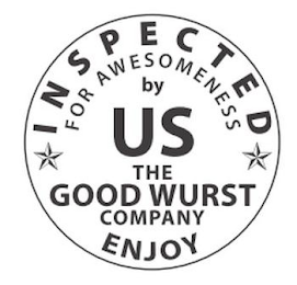 INSPECTED FOR AWESOMENESS BY US THE GOOD WURST COMPANY ENJOY logo