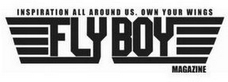INSPIRATION ALL AROUND US. OWN YOUR WINGS FLYBOY MAGAZINE logo