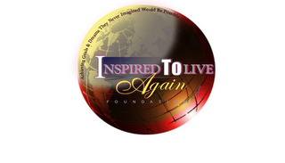 INSPIRD TO LIVE AGAIN FOUNDATION, ACHIEVING GOALS & DREAMS THEY NEVER IMAGINED WOULD BE POSSIBLE logo