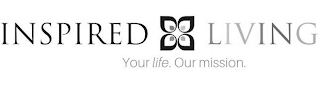 INSPIRED LIVING YOUR LIFE. OUR MISSION. logo