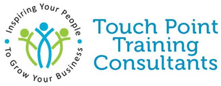 · INSPIRING YOUR PEOPLE · TO GROW YOUR BUSINESS TOUCH POINT TRAINING CONSULTANTS logo