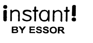 INSTANT! BY ESSOR logo