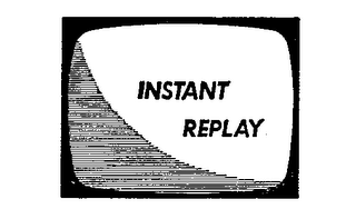 INSTANT REPLAY