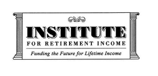 INSTITUTE FOR RETIREMENT INCOME FUNDING THE FUTURE FOR LIFETIME INCOME logo