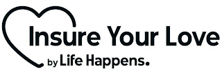 INSURE YOUR LOVE BY LIFE HAPPENS. logo