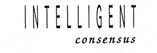 INTELLIGENT CONSENSUS