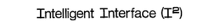 INTELLIGENT INTERFACE (I2) logo