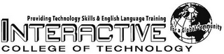 INTERACTIVE COLLEGE OF TECHNOLOGY PROVIDING TECHNOLOGY SKILLS & ENGLISH LANGUAGE TRAINING FOR A GLOBAL COMMUNITY logo