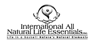 INTERNATIONAL ALL NATURAL LIFE ESSENTIALS, INC. LIFE IN A BASKET! NATURE'S NATURAL ELEMENTS logo