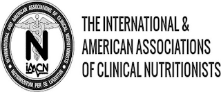INTERNATIONAL AND AMERICAN ASSOCIATIONS OF CLINICAL NUTRITIONISTS THE INTERNATIONAL & AMERICAN ASSOCIATIONS OF CLINICAL NUTRITIONISTS NUTRIMENTUM PER SE LOQUITUR IAACN N logo