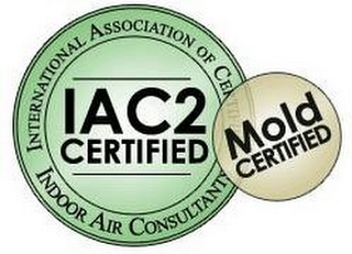 INTERNATIONAL ASSOCIATION OF CERTIFIED INDOOR AIR CONSULTANTS MOLD CERTIFIED IAC2 CERTIFIED logo
