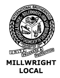 INTERNATIONAL BROTHERHOOD ORGANIZED 1880 AFFILIATED -- AFL-CIO UNITY PROGRESS & PROTECTION MILLWRIGHT LOCAL BOILERMAKERS - IRON SHIPBUILDERS -BLACKSMITHS - FORGERS & HELPERS logo