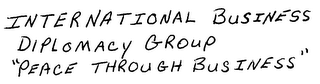 INTERNATIONAL BUSINESS DIPLOMACY GROUP "PEACE THROUGH BUSINESS" logo