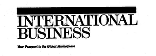 INTERNATIONAL BUSINESS YOUR PASSPORT TO THE GLOBAL MARKETPLACE logo