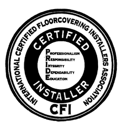 INTERNATIONAL CERTIFIED FLOORCOVERING INSTALLERS ASSOCIATION CERTIFIED INSTALLER PROFESSIONALISM RESPONSIBILITY INTERGRITY DEPENDABILITY EDUCATION logo