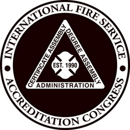 INTERNATIONAL FIRE SERVICE ACCREDITATION CONGRESS CERTIFICATE ASSEMBLY DEGREE ASSEMBLY ADMINISTRATION EST. 1990 logo