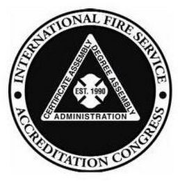 INTERNATIONAL FIRE SERVICE ACCREDITATION CONGRESS CERTIFICATE ASSEMBLY DEGREE ASSEMBLY ADMINISTRATION EST. 1990 logo