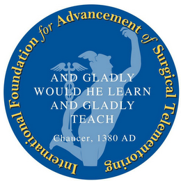 INTERNATIONAL FOUNDATION FOR ADVANCEMENT OF SURGICAL TELEMENTORING AND GLADLY WOULD HE LEARN AND GLADLY TEACH CHAUCER, 1380 AD logo