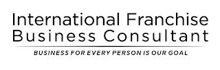 INTERNATIONAL FRANCHISE BUSINESS CONSULTANT BUSINESS FOR EVERY PERSON IS OUR GOAL logo
