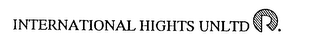 INTERNATIONAL HIGHTS UNLTD