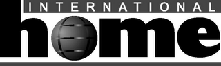 INTERNATIONAL HOME logo