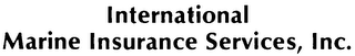 INTERNATIONAL MARINE INSURANCE SERVICES, INC.
