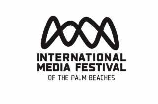 INTERNATIONAL MEDIA FESTIVAL OF THE PALM BEACHES