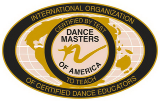 INTERNATIONAL ORGANIZATION OF CERTIFIED DANCE EDUCATORS; CERTIFIED BY TEST TO TEACH; DANCE MASTERS OF AMERICA logo