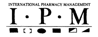 INTERNATIONAL PHARMACY MANAGEMENT I.P.M. AND DESIGN logo