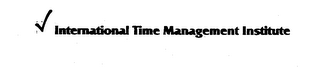 INTERNATIONAL TIME MANAGEMENT INSTITUTE
